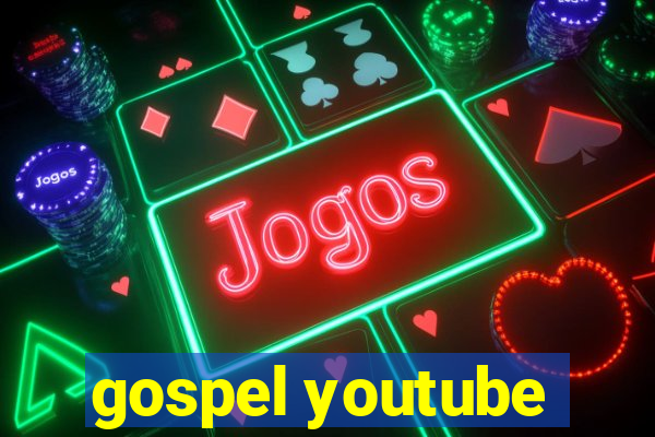 gospel youtube