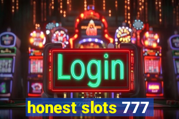 honest slots 777