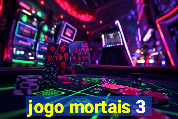 jogo mortais 3