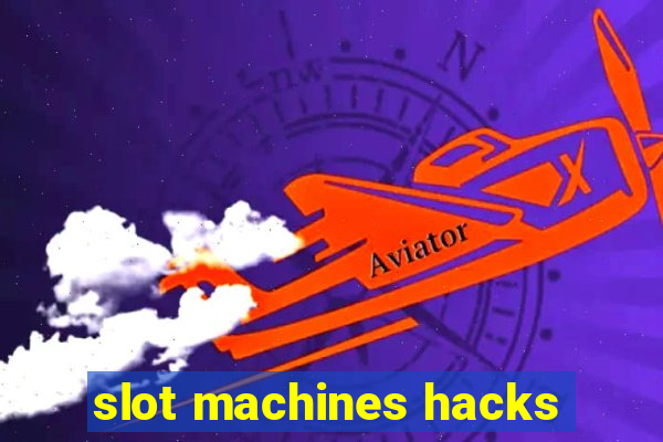 slot machines hacks