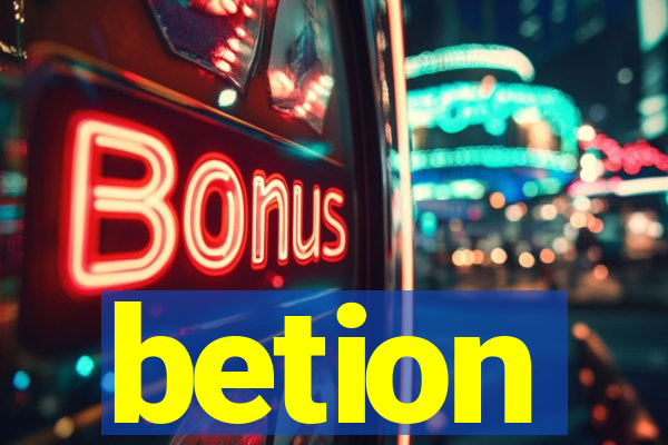 betion