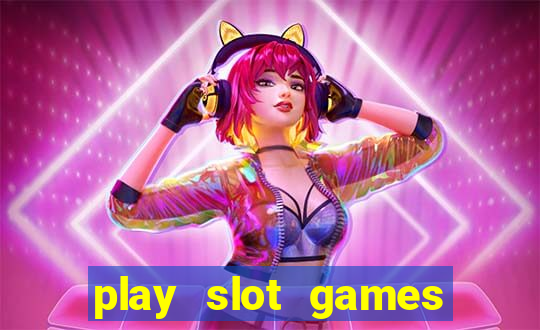 play slot games for free