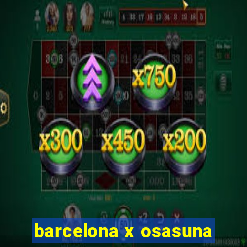 barcelona x osasuna