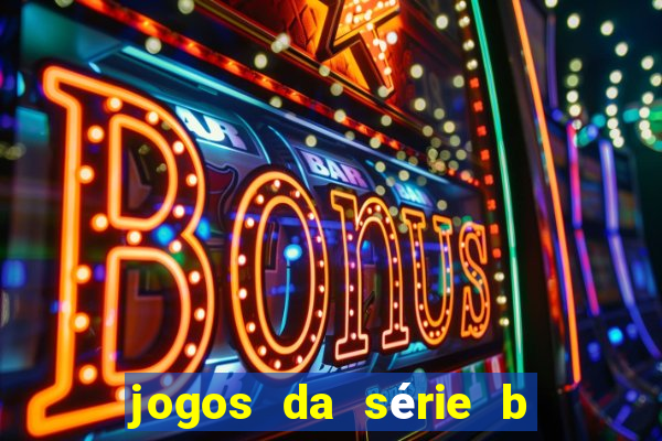 jogos da série b onde assistir