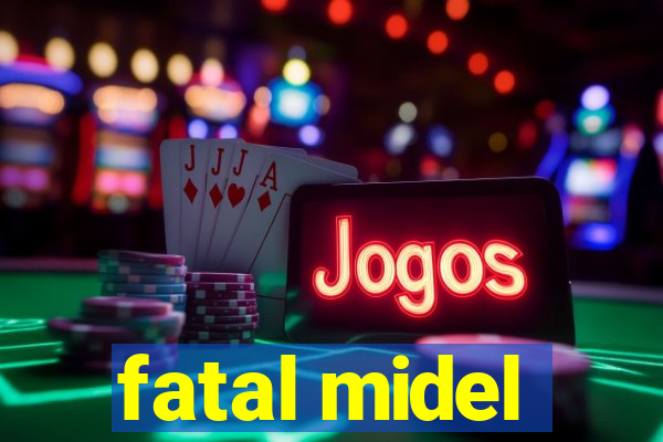 fatal midel