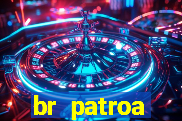 br patroa plataforma jogo online