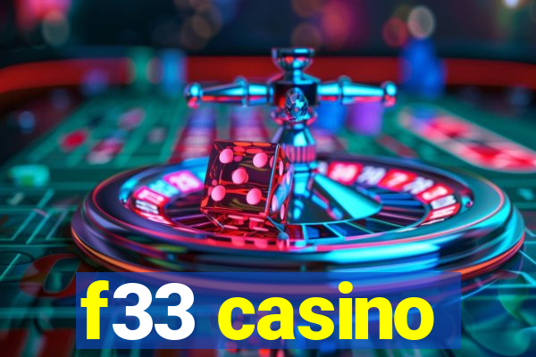 f33 casino