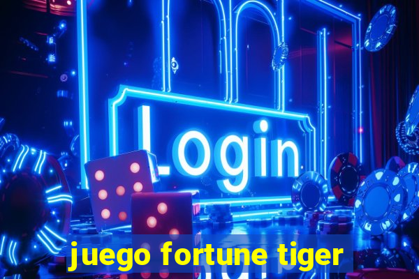 juego fortune tiger