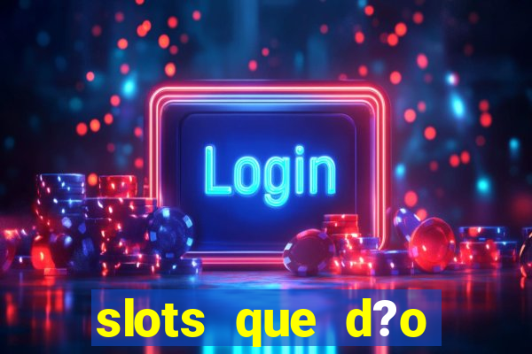 slots que d?o bonus no cadastro