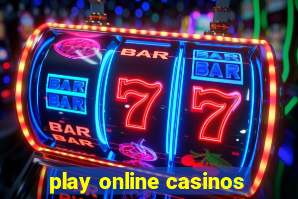 play online casinos