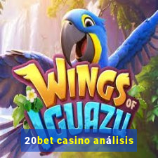 20bet casino análisis