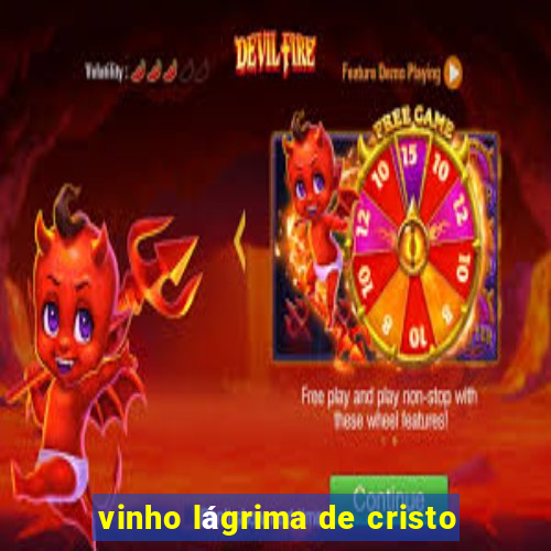 vinho lágrima de cristo