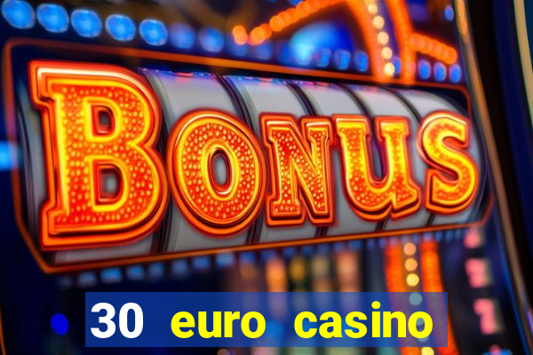 30 euro casino bonus ohne einzahlung