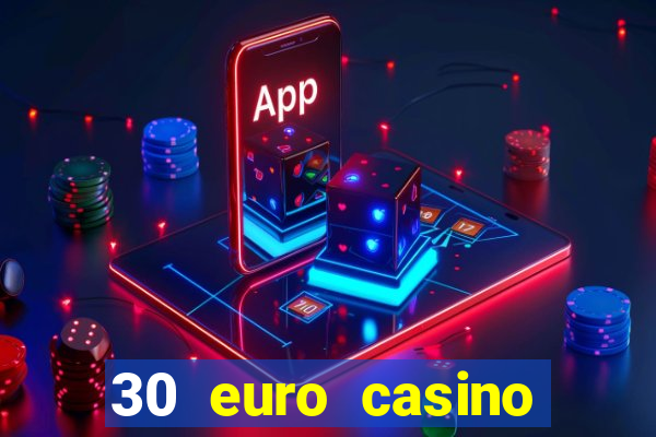 30 euro casino bonus ohne einzahlung