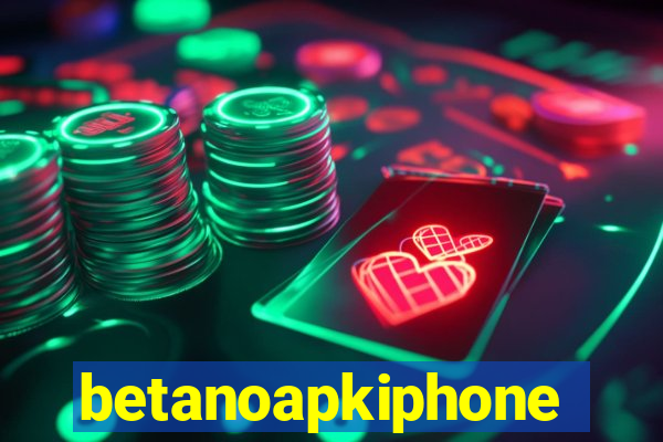 betanoapkiphone