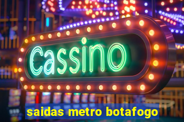 saidas metro botafogo