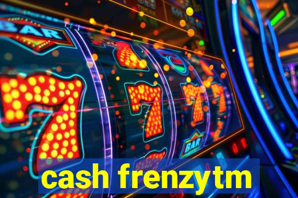 cash frenzytm