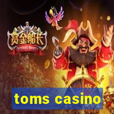 toms casino