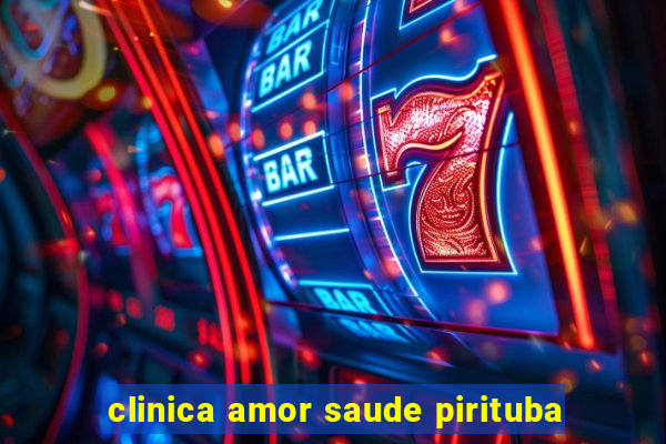 clinica amor saude pirituba