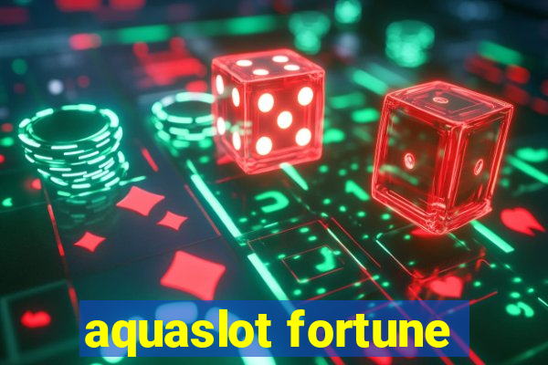 aquaslot fortune