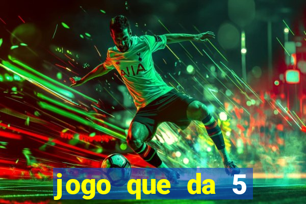 jogo que da 5 rodadas gratis