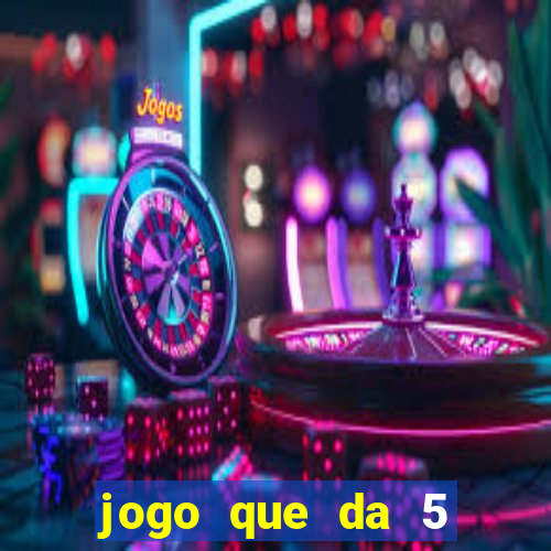 jogo que da 5 rodadas gratis