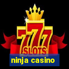 ninja casino