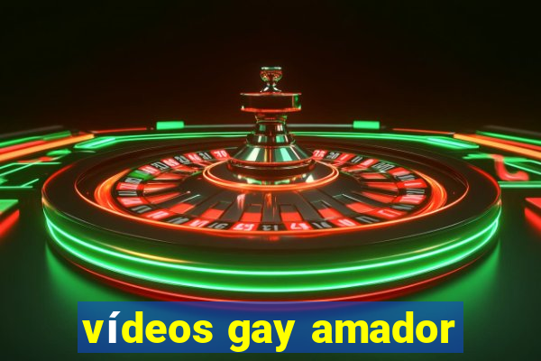 vídeos gay amador