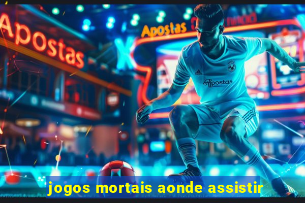 jogos mortais aonde assistir