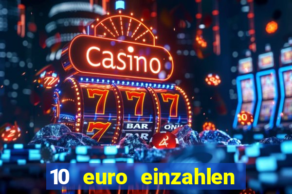 10 euro einzahlen mit 50 euro spielen casino