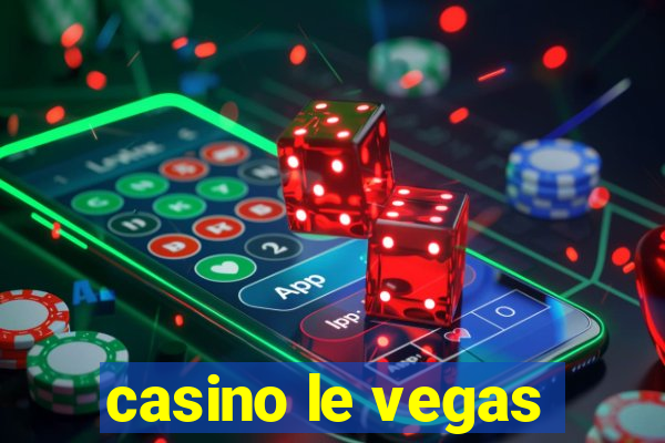 casino le vegas