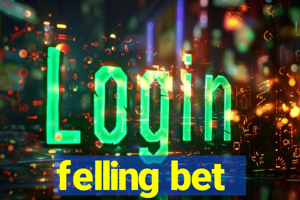 felling bet