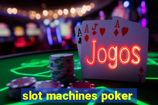 slot machines poker