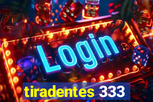 tiradentes 333