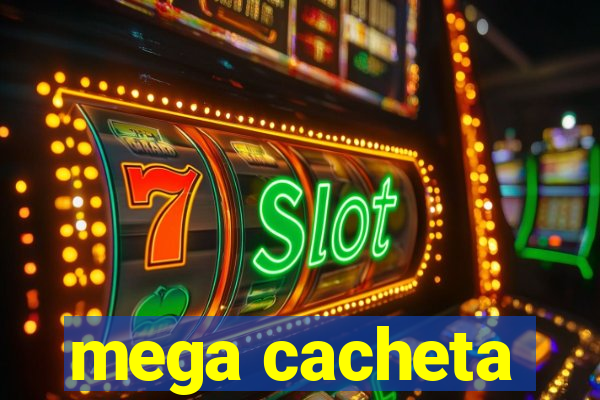 mega cacheta