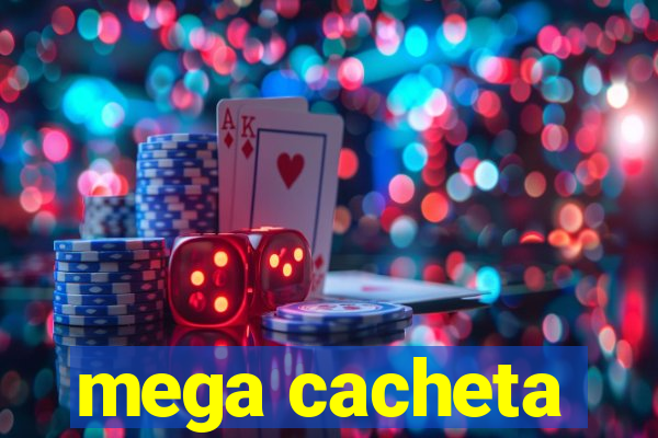 mega cacheta