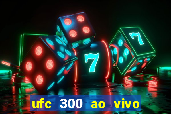 ufc 300 ao vivo online gr谩tis