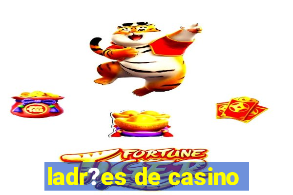 ladr?es de casino