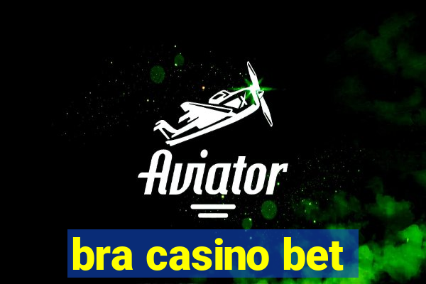 bra casino bet