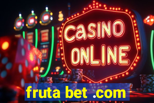 fruta bet .com