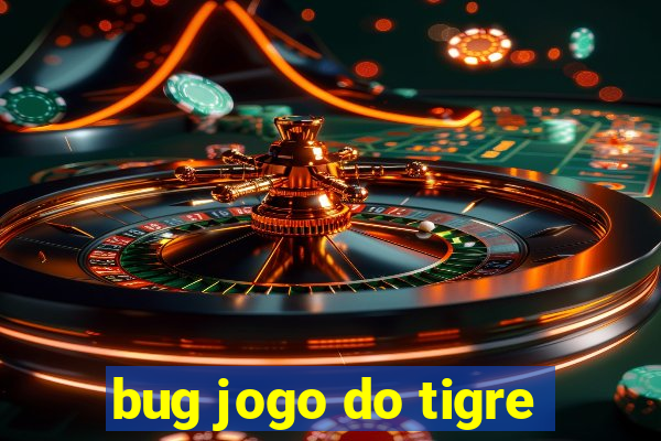 bug jogo do tigre