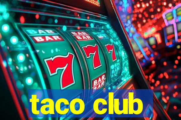 taco club