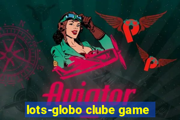 lots-globo clube game