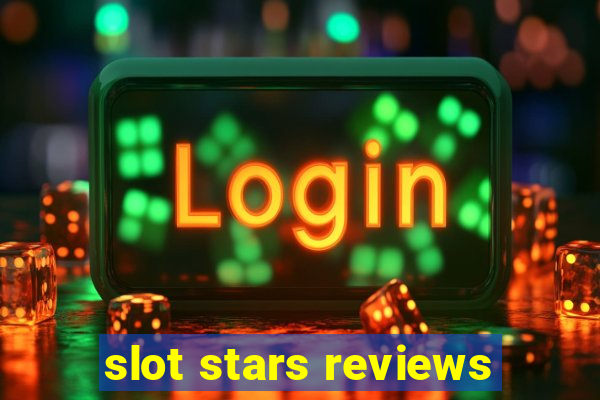 slot stars reviews