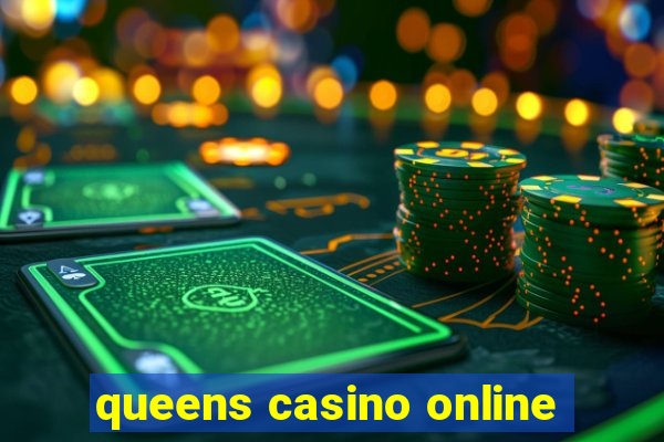 queens casino online