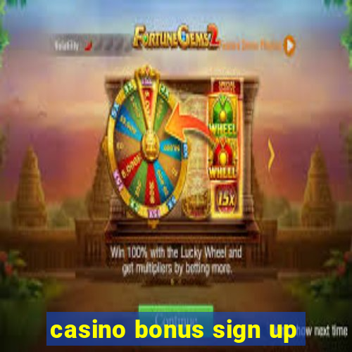 casino bonus sign up