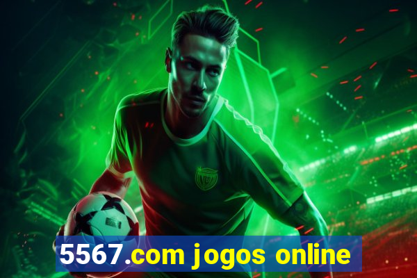 5567.com jogos online