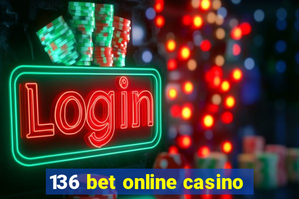 136 bet online casino