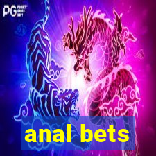 anal bets