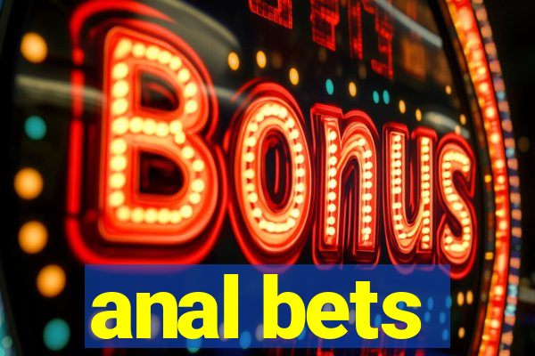 anal bets